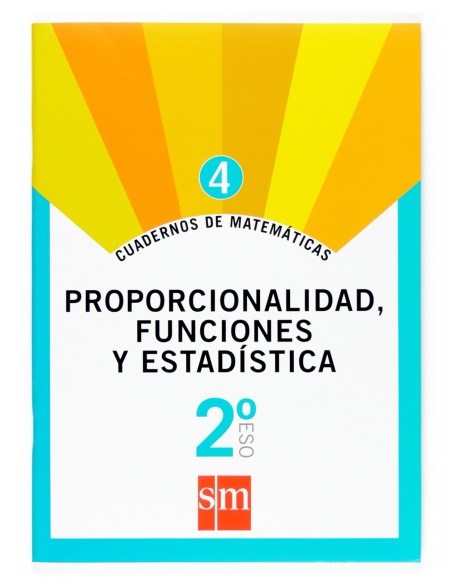Cuaderno de matematicas 4 2ºESO Proporcionalidad funciones y estadistica